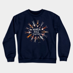 Women Rise Together Crewneck Sweatshirt